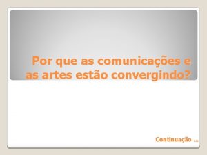 Por que as comunicaes e as artes esto