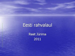 Eesti rahvalaul Reet Jrima 2011 Eesti rahvalaul Rahvalooming