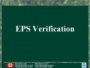 EPS Verification Environment Canada Meteorological Service of Canada