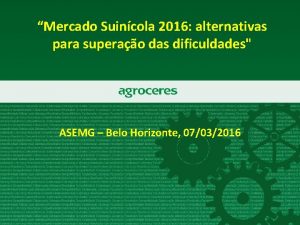 Mercado Suincola 2016 alternativas para superao das dificuldades