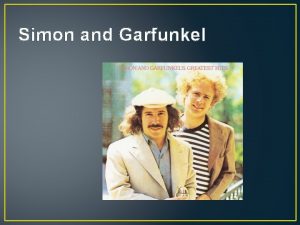 Simon and Garfunkel Paul Frederic Simon Born October