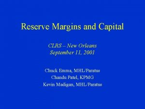 Reserve Margins and Capital CLRS New Orleans September