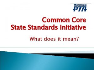 Common Core State Standards Initiative What does it