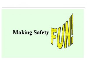 Making Safety Aims To involve more people in