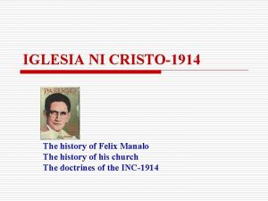 IGLESIA NI CRISTO1914 The history of Felix Manalo