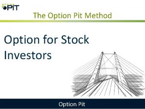 The Option Pit Method Option for Stock Investors