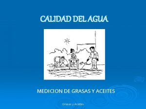 CALIDAD DEL AGUA MEDICION DE GRASAS Y ACEITES