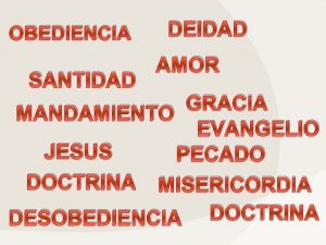 OBEDIENCIA SANTIDAD DEIDAD AMOR GRACIA MANDAMIENTO EVANGELIO JESUS