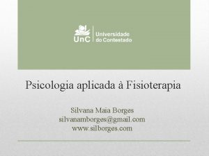 Psicologia aplicada Fisioterapia Silvana Maia Borges silvanamborgesgmail com