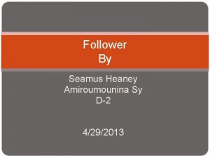 Follower By Seamus Heaney Amiroumounina Sy D2 4292013