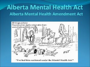 Alberta Mental Health Act Alberta Mental Health Amendment