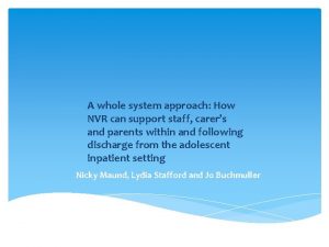 A whole system approach How NVR can support