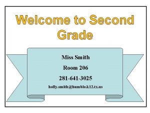 Welcome to Second Grade Miss Smith Room 206