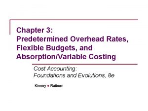 Chapter 3 Predetermined Overhead Rates Flexible Budgets and