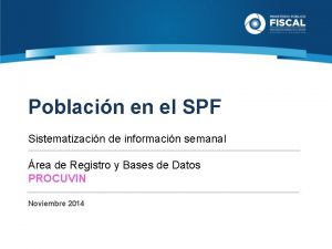 Poblacin en el SPF Sistematizacin de informacin semanal