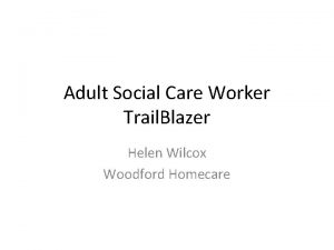 Adult Social Care Worker Trail Blazer Helen Wilcox