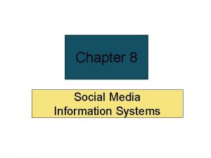 Chapter 8 Social Media Information Systems Nobody Is
