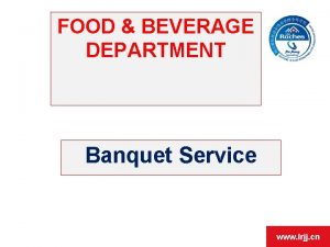 FOOD BEVERAGE DEPARTMENT Banquet Service www lrjj cn