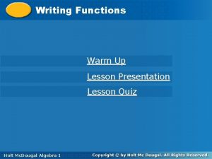 Writing Functions Warm Up Lesson Presentation Lesson Quiz