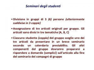 Seminari degli studenti Divisione in gruppi di 3