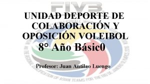 UNIDAD DEPORTE DE COLABORACIN Y OPOSICIN VOLEIBOL 8