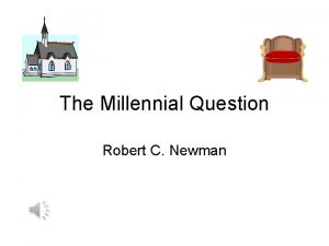 The Millennial Question Robert C Newman The Millennial