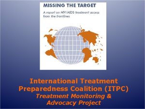 International Treatment Preparedness Coalition ITPC Treatment Monitoring Advocacy
