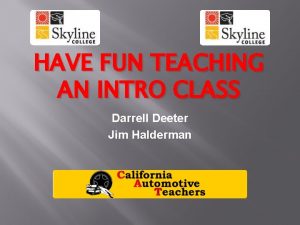 HAVE FUN TEACHING AN INTRO CLASS Darrell Deeter