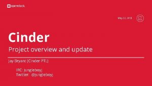 May 22 2018 Cinder Project overview and update