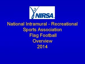 National Intramural Recreational Sports Association Flag Football Overview