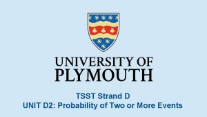 TSST Strand D UNIT D 2 Probability of