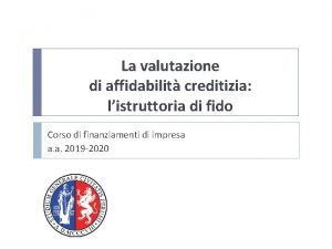 La valutazione di affidabilit creditizia listruttoria di fido