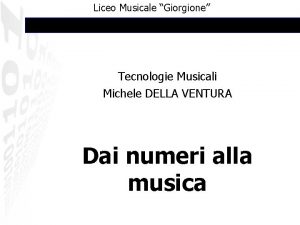 Liceo Musicale Giorgione Tecnologie Musicali Michele DELLA VENTURA