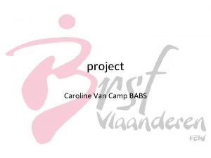 project Caroline Van Camp BABS BRSF Vlaanderen vzw