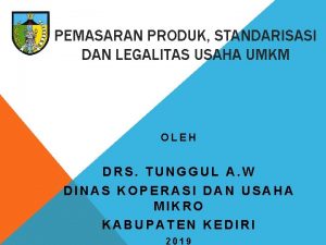 PEMASARAN PRODUK STANDARISASI DAN LEGALITAS USAHA UMKM OLEH