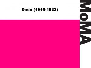 Dada 1916 1922 The first gallery of the