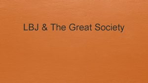 LBJ The Great Society Lyndon Baines Johnson 36