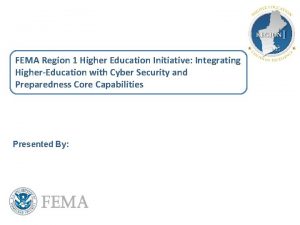 FEMA Region 1 Higher Education Initiative Integrating HigherEducation