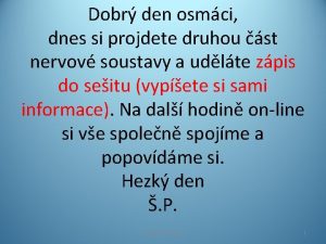 Dobr den osmci dnes si projdete druhou st