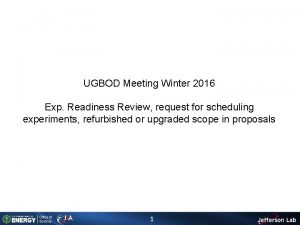 UGBOD Meeting Winter 2016 Exp Readiness Review request