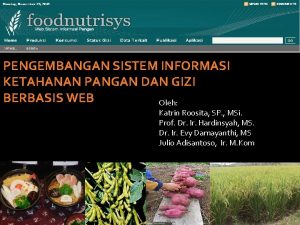 PENGEMBANGAN SISTEM INFORMASI KETAHANAN PANGAN DAN GIZI BERBASIS