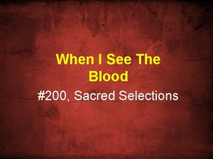 When I See The Blood 200 Sacred Selections