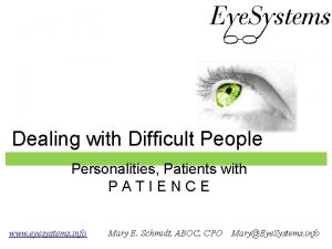 Dealing with Difficult People Personalities Patients with PATIENCE