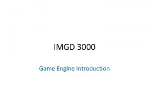 IMGD 3000 Game Engine Introduction Introduction Do you