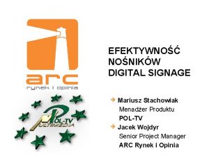 EFEKTYWNO NONIKW DIGITAL SIGNAGE Mariusz Stachowiak Menader Produktu