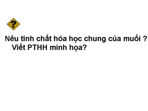 Nu tnh cht ha hc chung ca mui