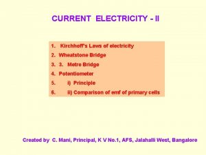 CURRENT ELECTRICITY II 1 Kirchhoffs Laws of electricity