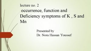 lecture no 2 occurrence function and Deficiency symptoms