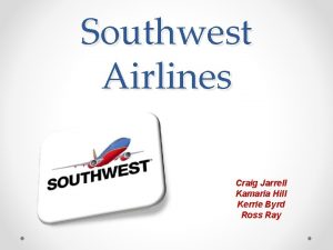 Southwest Airlines Craig Jarrell Kamaria Hill Kerrie Byrd