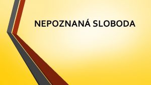 NEPOZNAN SLOBODA Demokratick politick systm slovensk obyvatelia sa